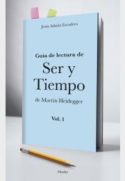 Guía de lectura de Ser y Tiempo de Martin Heidegger (Vol.1)