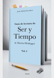 Guía de lectura de Ser y Tiempo de Martin Heidegger (Vol.2)