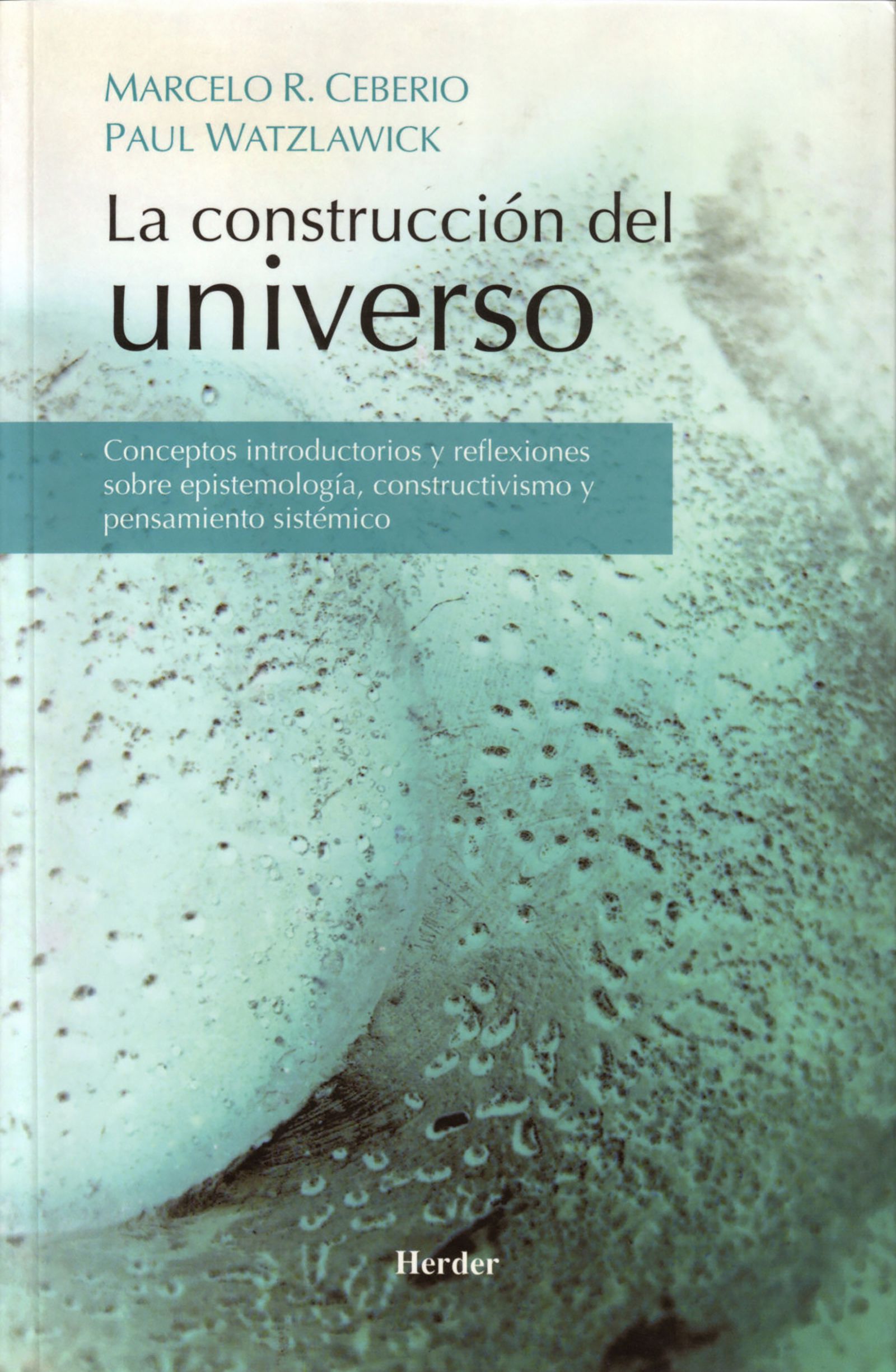 La construcción del universo. Conceptos introductorios y reflexiones sobre  epistemología, constructivismo y pensamiento sistémico