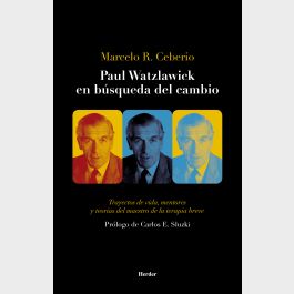 Paul Watzlawick En Búsqueda Del Cambio. Trayectos De Vida, Mentores Y ...