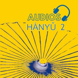 HÀNYU 2. Chino para hispanohablantes - Audio