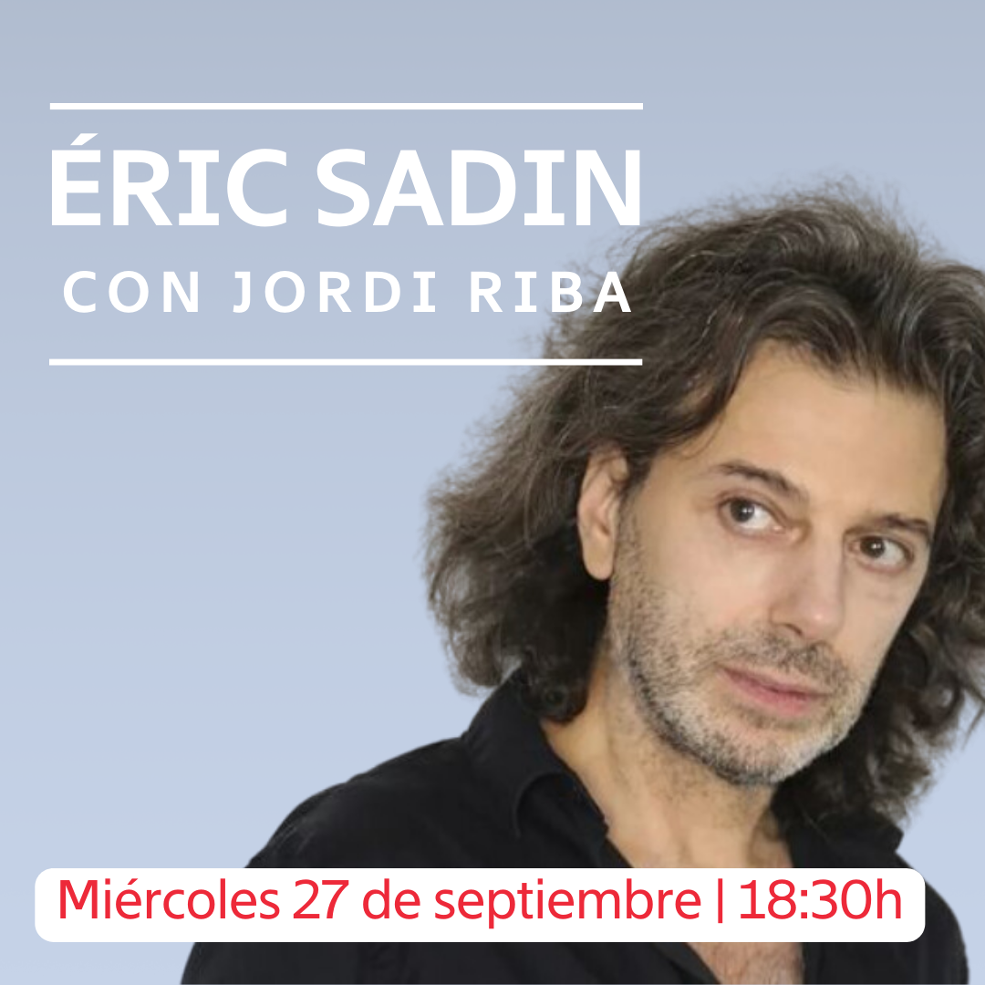 Éric Sadin con Jordi Riba